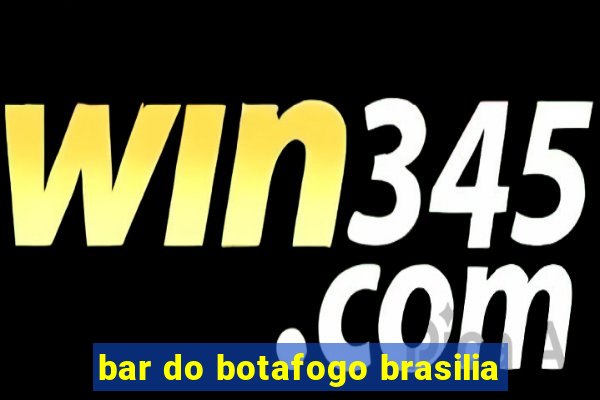 bar do botafogo brasilia